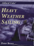 Heavy Weather Sailing - Coles, K.Adlard, and Bruce, Peter (Revised by)