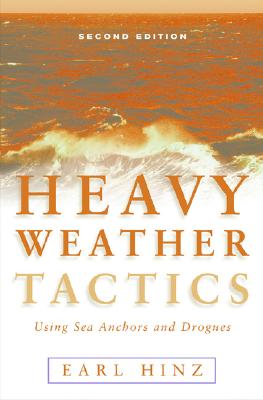 Heavy Weather Tactics Using Sea Anchors and Drogues - Hinz, Earl