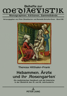 Hebammen, Aerzte Und Ihr 'Rosengarten': Ein Medizinisches Handbuch Und Die Umbrueche in Der Obstetrik Des 15. Und 16. Jahrhunderts