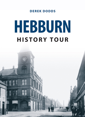 Hebburn History Tour - Dodds, Derek