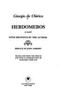 Hebdomeros - Dechirico, Giorgio, and Debri, Patrice, Dr., and Crosland, Margaret (Translated by)