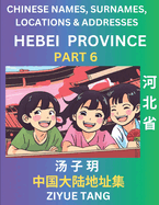 Hebei Province (Part 6)- Mandarin Chinese Names, Surnames, Locations & Addresses, Learn Simple Chinese Characters, Words, Sentences with Simplified Characters, English and Pinyin