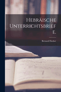 Hebraische Unterrichtsbriefe.