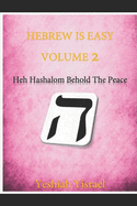 Hebrew is Easy Volume Two: Heh Hashalom- Behold the Peace
