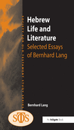 Hebrew Life and Literature: Selected Essays of Bernhard Lang