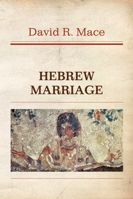 Hebrew Marriage - Mace, David R