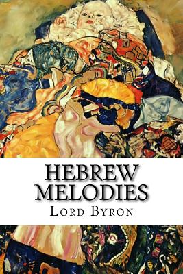 Hebrew Melodies - Coleridge, Ernest Hartley (Editor), and Lord Byron