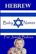 Hebrew Names for Jewish Babies: 2400+ Baby Names for Boys and Girls