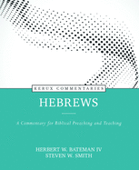 Hebrews: A Commentary for Biblical Preaching and Teaching