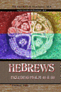 Hebrews - A Crucified Life Translation: Including Psalm 40 & 110