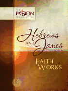 Hebrews and James: Faith Works