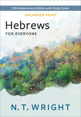 Hebrews for Everyone, Enlarged Print - Wright, N T