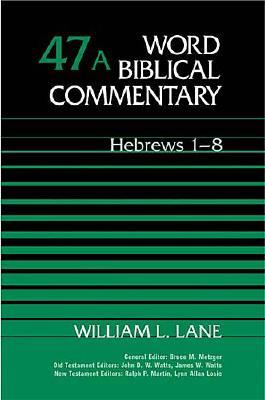 Hebrews: Hebrews 1-8 - Lane, William L.