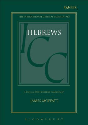 Hebrews - Moffatt, James, and Tuckett, Christopher M (Editor), and Weeks, Stuart (Editor)