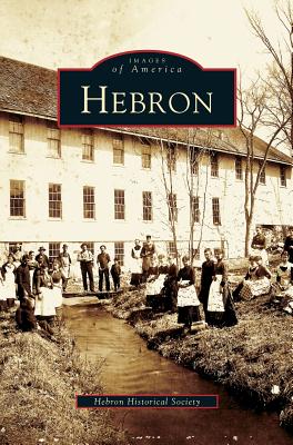 Hebron - Hebron Historical Society, and The Hebron Historical Society