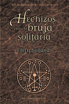 Hechizos Para La Bruja Solitaria - Holland, Eileen