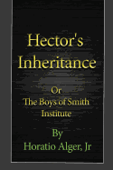 Hector's Inheritance: Or the Boys of Smith Institute