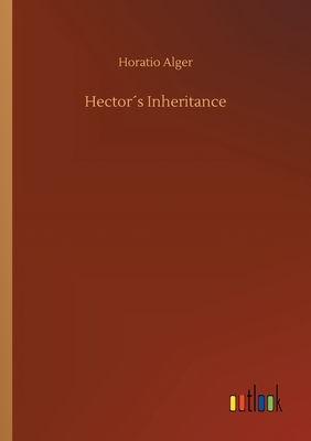 Hectors Inheritance - Alger, Horatio