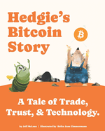 Hedgie's Bitcoin Story: A Tale of Trade, Trust, & Technology