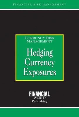 Hedging Currency Exposures: Currency Risk Management - Coyle, Brian (Editor)