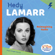 Hedy Lamarr: Reimagining Radio