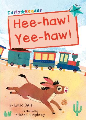 Hee-haw! Yee-haw!: (Turquoise Early Reader) - Dale, Katie