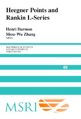 Heegner Points and Rankin L-Series - Darmon, Henri (Editor), and Zhang, Shou-wu (Editor)