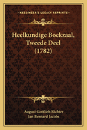 Heelkundige Boekzaal, Tweede Deel (1782)