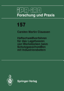 Heftschwei?verfahren F?r Das Lagerfixieren Von Werkst?cken Beim Schutzgasschwei?en Mit Industrierobotern