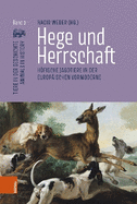 Hege Und Herrschaft: Hofische Jagdtiere in Der Europaischen Vormoderne