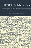 Hegel and His Critics: Philosophy in the Aftermath of Hegel