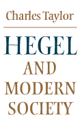 Hegel and Modern Society - Taylor, Charles