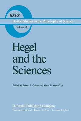 Hegel and the Sciences - Cohen, Robert S (Editor), and Wartofsky, Marx W (Editor)