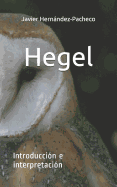 Hegel: Introducci?n E Interpretaci?n