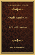 Hegel's Aesthetics: A Critical Exposition