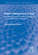 Hegel's Metaphysics of God: The Ontological Proof as the Development of a Trinitarian Divine Ontology