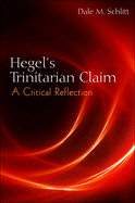 Hegel's Trinitarian Claim: A Critical Reflection