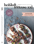 Heiluftfritteuse Rezeptbuch XXL: Mehr als 100 kreative und gesunde Rezepte fr jede Gelegenheit, darunter kstliche Frhstcksvariationen, einfache Snacks und verlockende Desserts