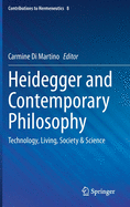 Heidegger and Contemporary Philosophy: Technology, Living, Society & Science