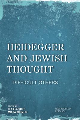 Heidegger and Jewish Thought: Difficult Others - Lapidot, Elad (Editor), and Brumlik, Micha (Editor)