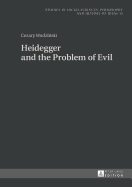 Heidegger and the Problem of Evil: Translated into English by Patrick Trompiz and Agata Bielik-Robson