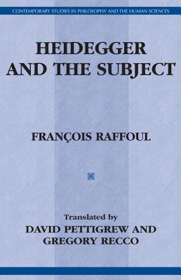 Heidegger and the Subject - Raffoul, Francois