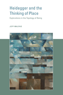 Heidegger and the Thinking of Place: Explorations in the Topology of Being
