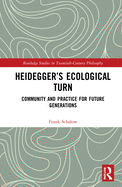 Heidegger's Ecological Turn: Community and Practice for Future Generations