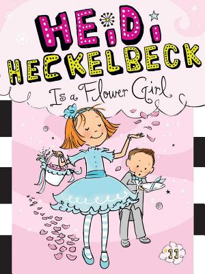 Heidi Heckelbeck Is a Flower Girl: Volume 11 - Coven, Wanda, and Burris, Priscilla (Illustrator)