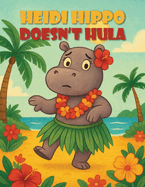 Heidi Hippo Doesn't Hula