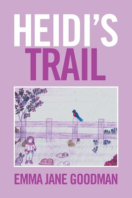 Heidi's Trail - Goodman, Emma Jane