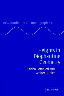 Heights in Diophantine Geometry - Bombieri, Enrico, and Gubler, Walter