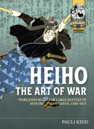 Heih  The Art of War: Wargames Rules for Large Battles of Sengoku Period Japan, 1560-1615