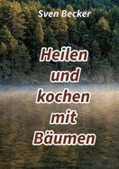 Heilen und kochen mit B?umen